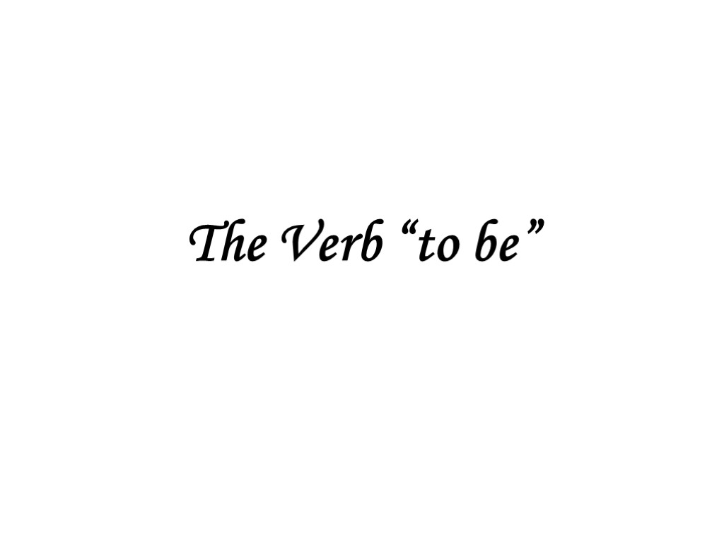 The Verb “to be”